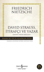 Friedrich Wilhelm Nietzsche - David Strauss, İtirafçı ve Yazar - Zamana Aykırı Bakışlar 1 Friedrich Wilhelm Nietzsche - David Strauss, İtirafçı ve Yazar - Zamana Aykırı Bakışlar 1