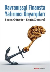 Sezen Güngör,Engin Demirel - Davranışsal Finansta Yatırımcı Önyargıları Sezen Güngör,Engin Demirel - Davranışsal Finansta Yatırımcı Önyargıları