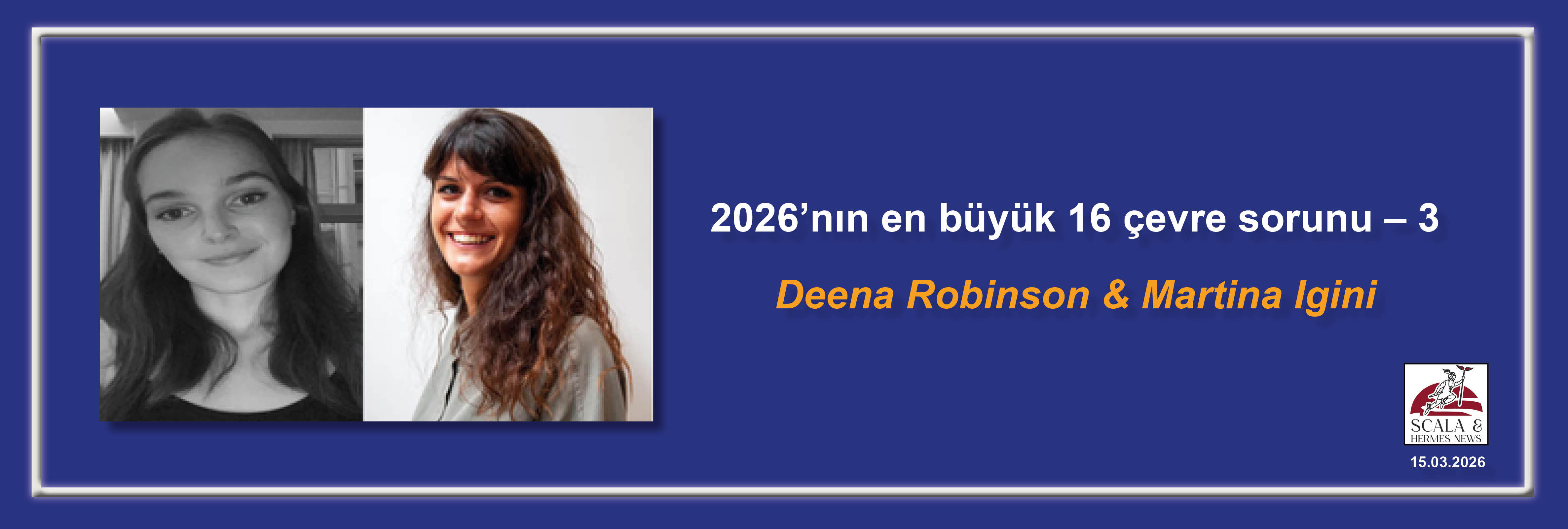 deena-robinson-martina-igini-2026nin-en-buyuk-16-cevre-sorunu-3