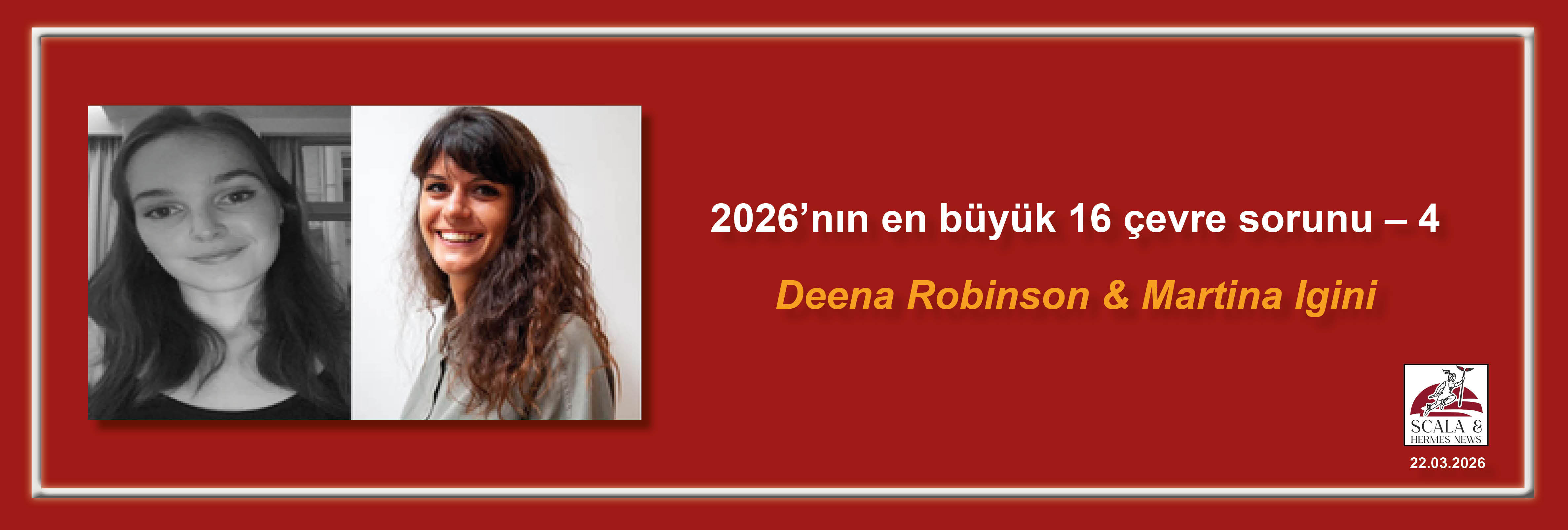 deena-robinson-martina-igini-2026nin-en-buyuk-16-cevre-sorunu-4