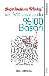 Selin Yetimoğlu - Değerlendirme Merkezi ve Mülakatlarda %100 Başarı Selin Yetimoğlu - Değerlendirme Merkezi ve Mülakatlarda %100 Başarı