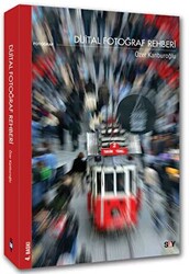 Özer Kanburoğlu - Dijital Fotoğraf Rehberi Özer Kanburoğlu - Dijital Fotoğraf Rehberi