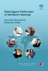 Jarina Berg, Marianne Furrer, Ellie Harmon, Uma Ra - Dijital İşgücü Platformları ve İstihdamın Geleceği Jarina Berg, Marianne Furrer, Ellie Harmon, Uma Ra - Dijital İşgücü Platformları ve İstihdamın Geleceği