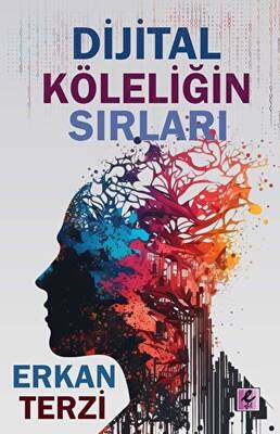 Dijital Köleliğin Sırları