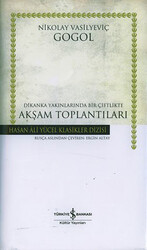 Nikolay Vasilyeviç Gogol - Dikanka Yakınlarında Bir Çiftlikte Akşam Toplantıları Nikolay Vasilyeviç Gogol - Dikanka Yakınlarında Bir Çiftlikte Akşam Toplantıları