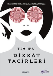 Tim Wu - Dikkat Tacirleri Tim Wu - Dikkat Tacirleri