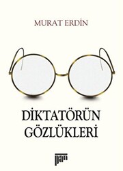 Murat Erdin - Diktatörün Gözlükleri Murat Erdin - Diktatörün Gözlükleri