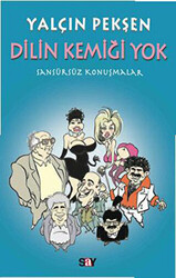 Yalçın Pekşen - Dilin Kemiği Yok Sansürsüz Konuşmalar