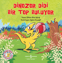 Gökçe Ateş Aytuğ - Dinozor Didi Bir Top Buluyor Gökçe Ateş Aytuğ - Dinozor Didi Bir Top Buluyor