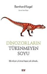 Bernhard Kegel - Dinozorların Tükenmeyen Soyu Bernhard Kegel - Dinozorların Tükenmeyen Soyu