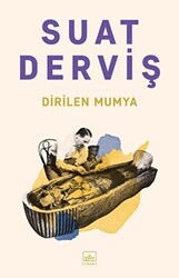 Suat Derviş - Dirilen Mumya Suat Derviş - Dirilen Mumya