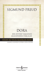 Sigmund Freud - Dora - Bir Histeri Vakasının Analizinden Parçalar Sigmund Freud - Dora - Bir Histeri Vakasının Analizinden Parçalar