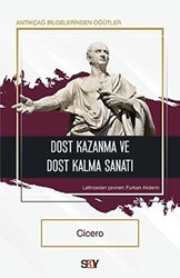 Marcus Tullius Cicero - Dost Kazanma ve Dost Kalma Sanatı Marcus Tullius Cicero - Dost Kazanma ve Dost Kalma Sanatı