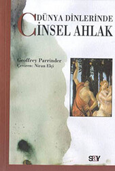 Geoffrey Parrinder - Dünya Dinlerinde Cinsel Ahlak Geoffrey Parrinder - Dünya Dinlerinde Cinsel Ahlak