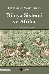 Immanuel Wallerstein - Dünya Sistemi ve Afrika Immanuel Wallerstein - Dünya Sistemi ve Afrika