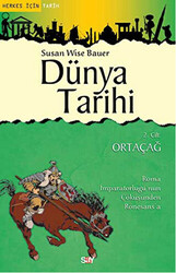 Susan Wise Bauer - Dünya Tarihi 2. Cilt: Ortaçağ Susan Wise Bauer - Dünya Tarihi 2. Cilt: Ortaçağ
