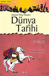 Susan Wise Bauer - Dünya Tarihi 3. Cilt: Yeniçağ Susan Wise Bauer - Dünya Tarihi 3. Cilt: Yeniçağ