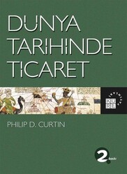 Philip D. Curtin - Dünya Tarihinde Ticaret Philip D. Curtin - Dünya Tarihinde Ticaret