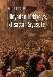 Dünyadan Türkiye'ye, İktisattan Siyasete - Thumbnail