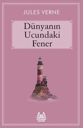 Jules Verne - Dünyanın Ucundaki Fener Jules Verne - Dünyanın Ucundaki Fener