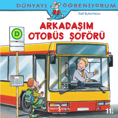 Dünyayı Öğreniyorum - Arkadaşım Otobüs Şoförü