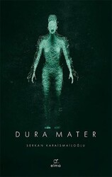 Serkan Karaismailoğlu - Dura Mater 3. Kitap Serkan Karaismailoğlu - Dura Mater 3. Kitap