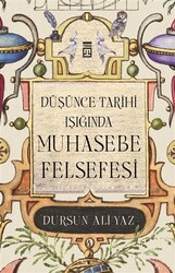 Dursun Ali Yaz - Düşünce Tarihi Işığında Muhasebe Felsefesi Dursun Ali Yaz - Düşünce Tarihi Işığında Muhasebe Felsefesi