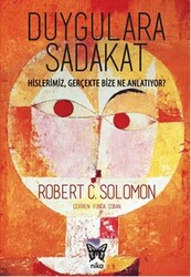 Robert C. Solomon - Duygulara Sadakat Robert C. Solomon - Duygulara Sadakat