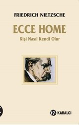 Friedrich Wilhelm Nietzsche - Ecce Homo Friedrich Wilhelm Nietzsche - Ecce Homo