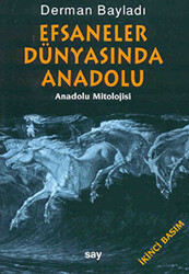 Derman Bayladı - Efsaneler Dünyasında Anadolu (Anadolu Mitolojisi) Derman Bayladı - Efsaneler Dünyasında Anadolu (Anadolu Mitolojisi)