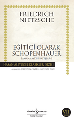 Friedrich Wilhelm Nietzsche - Eğitici Olarak Schopenhauer Friedrich Wilhelm Nietzsche - Eğitici Olarak Schopenhauer