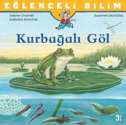 Gabriela Krummel , Sabine Choinski - Eğlenceli Bilim: Kurbağalı Göl Gabriela Krummel , Sabine Choinski - Eğlenceli Bilim: Kurbağalı Göl