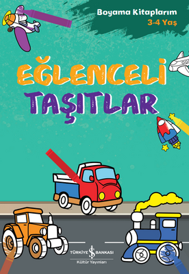 Eğlenceli Taşıtlar - Boyama Kitaplarım 3 - 4 Yaş