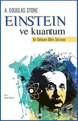 A. Douglas Stone - Einstein ve Kuantum A. Douglas Stone - Einstein ve Kuantum