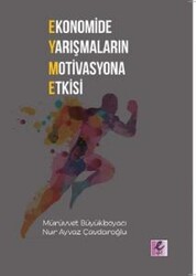 Mürüvvet Büyükboya,Ayvaz Çavdaroğlu - Ekonomide Yarışmaların Motivasyona Etkisi Mürüvvet Büyükboya,Ayvaz Çavdaroğlu - Ekonomide Yarışmaların Motivasyona Etkisi