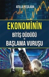 Atilla Yeşilada - Ekonominin Bitiş Düdüğü ve Başlama Vuruşu Atilla Yeşilada - Ekonominin Bitiş Düdüğü ve Başlama Vuruşu