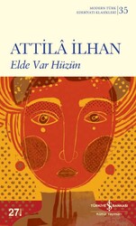 Attila İlhan - Elde Var Hüzün Attila İlhan - Elde Var Hüzün