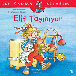 Liane Schneider - Elif Taşınıyor - İlk Okuma Kitabım Liane Schneider - Elif Taşınıyor - İlk Okuma Kitabım