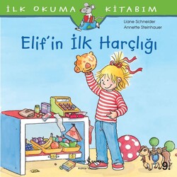Liane Schneider - Elif’in İlk Harçlığı - İlk Okuma Kitabım Liane Schneider - Elif’in İlk Harçlığı - İlk Okuma Kitabım