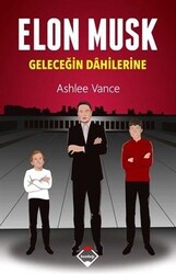 Ashlee Vance - Elon Musk - Geleceğin Dahilerine Ashlee Vance - Elon Musk - Geleceğin Dahilerine