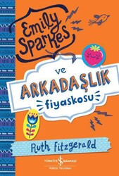 Ruth Fitzgerald - Emily Sparkes ve Arkadaşlık Fiyaskosu Ruth Fitzgerald - Emily Sparkes ve Arkadaşlık Fiyaskosu