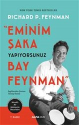 Richard P. Feynman - Eminim Şaka Yapıyorsunuz Bay Feynman Richard P. Feynman - Eminim Şaka Yapıyorsunuz Bay Feynman