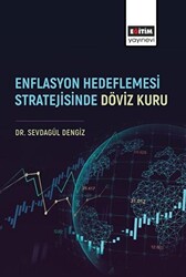 Sevdagül Dengiz - Enflasyon Hedeflemesi Stratejisinde Döviz Kuru Sevdagül Dengiz - Enflasyon Hedeflemesi Stratejisinde Döviz Kuru