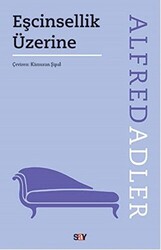 Alfred Adler - Eşcinsellik Üzerine Alfred Adler - Eşcinsellik Üzerine