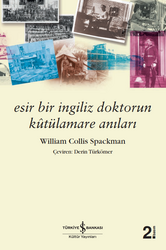 William Collis Spackman - Esir Bir İngiliz Doktorun Kutülamare Anıları William Collis Spackman - Esir Bir İngiliz Doktorun Kutülamare Anıları