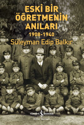 Eski Bir Öğretmenin Anıları 1908-1940