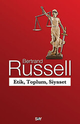 Bertrand Russell - Etik, Toplum, Siyaset Bertrand Russell - Etik, Toplum, Siyaset