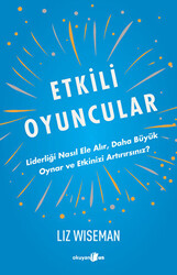 Liz Wiseman - Etkili Oyuncular Liz Wiseman - Etkili Oyuncular