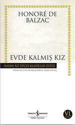 Honore de Balzac - Evde Kalmış Kız Honore de Balzac - Evde Kalmış Kız