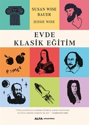 Susan Wise Bauer,Jessie Wise - Evde Klasik Eğitim Susan Wise Bauer,Jessie Wise - Evde Klasik Eğitim